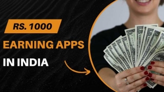 8 Best Daily 1000 Rupees Earning Apps In India In 2024