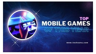 Top Mobile Games Of 2024: Your Ultimate Guide