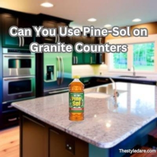 Can You Use Pine Sol On Granite Countertops