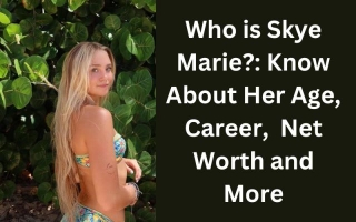 Who Is Skye Marie?: Know About Her Onlyfans, Career, Onlyfans, Net Worth And More
