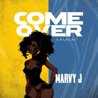 Music: Marvy J - Come Over (La La La)