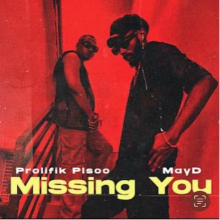 Music: Prolifik Plsoo X MayD - Missing You
