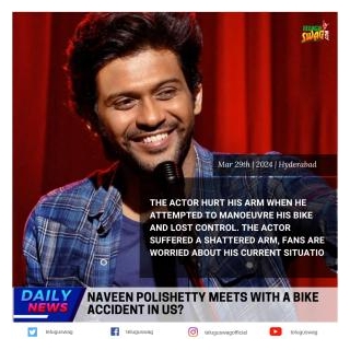 Naveen Polishetty Meets With A Bike Accident In US?