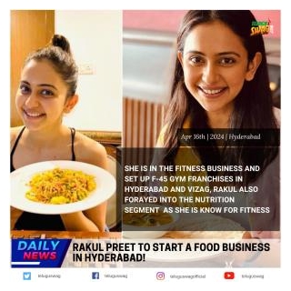 Rakul Preet To Start A Food Business In Hyderabad!