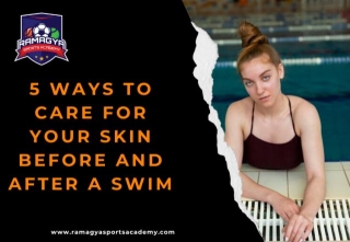 5 Ways To Care For Your Skin Before And After A Swim