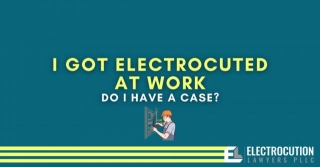 I Got Electrocuted At Work: Do I Have A Case?