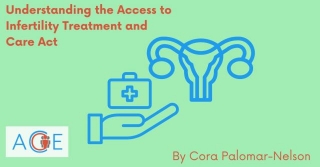 Understanding The Access To Infertility & Care Act Debate