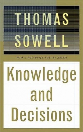 Knowledge And Decisions By Thomas Sowell