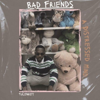 Tulenkey – Bad Friends (Full Ep)