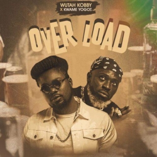 Wutah Kobby – Overload Ft Kwame Yogot