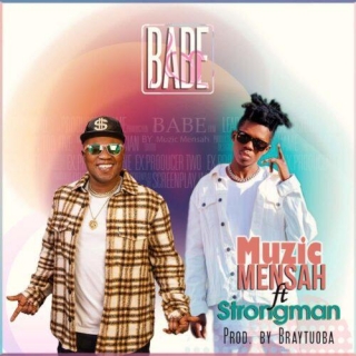 Music Mensah – Babe Ft Strongman