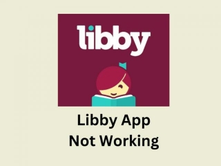 Libby App Not Working | Reason And Solutions