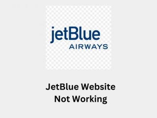 JetBlue Website Not Working | Reason And Solutions