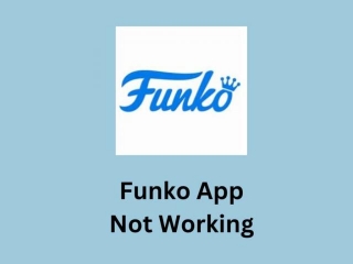 Funko App Not Working | Reason And Solutions