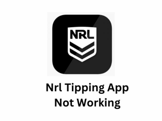 Nrl Tipping App Not Working | Reason And Solutions