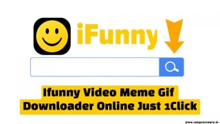 Ifunny Videos Images & Gif Downloader Just 1Click (2024)
