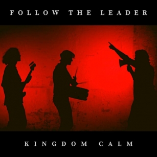 Kingdom Calm’s ‘Follow The Leader’ Amplifies The Power Within