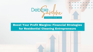 Boost Your Profit Margins: Financial Strategies For Residential Cleaning Entrepreneurs