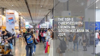 The Top 5 Cybersecurity Events In Southeast Asia In 2024
