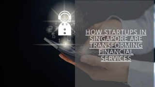 How Startups In Singapore Are Transforming Financial Services