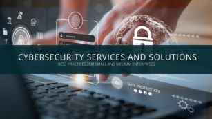 Cybersecurity Services And Solutions: Best Practices For Small And Medium Enterprises  