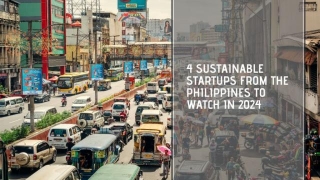 4 Sustainable Startups From The Philippines To Watch In 2024