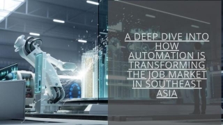 A Deep Dive Into How Automation Is Transforming The Job Market In Southeast Asia