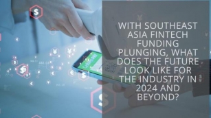With Southeast Asia Fintech Funding Plunging, What Does The Future Look Like For The Industry In 2024 And Beyond?