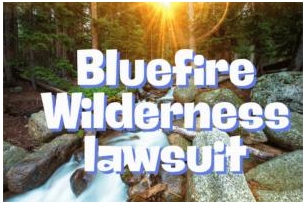 What You Need To Know About The BlueFire Wilderness Lawsuit
