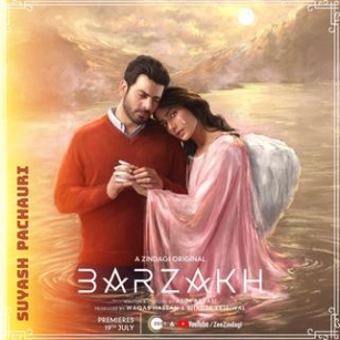Fawad Khan – Sanam Saeed Starrer ‘Barzakh’ Set To Premiere On Zindagi’s YouTube And ZEE5 On July 19