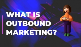 An Ultimate Guide To  Outbound Marketing Strategies