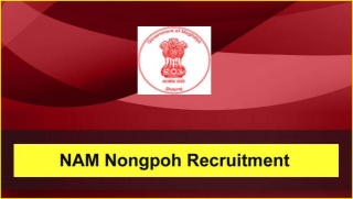 NAM Nongpoh Recruitment 2024: 08 MO, Nursing Staff & Other Posts