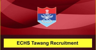 ECHS Tawang Recruitment 2024: Nursing Assistant & Driver Posts