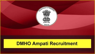 DMHO Ampati Recruitment 2024: 40 Officer, Nurse, DEO & Other Posts