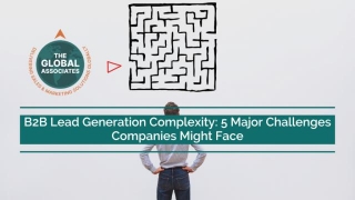 B2B Lead Generation Complexity: 5 Challenges Companies Might Face