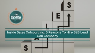 Inside Sales Outsourcing: 6 Reasons To Hire B2B Lead Gen Company