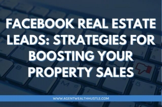 Facebook Real Estate Leads Strategies