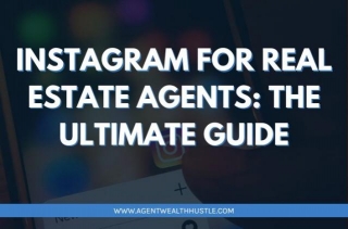Instagram For Real Estate Agents: The Ultimate Guide