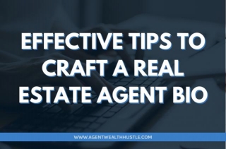 Effective Tips To Craft A Real Estate Agent Bio