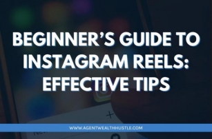 Beginner’s Guide To Instagram Reels: Effective Tips