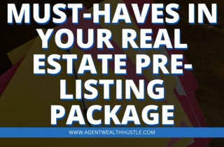 Must-Haves In Your Real Estate Pre-Listing Package