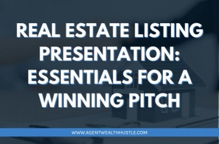 Real Estate Listing Presentation: Essentials For A Winning Pitch