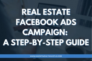 Real Estate Facebook Ads Campaign: A Step-by-Step Guide