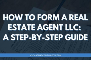 How To Form A Real Estate Agent LLC: A Step-by-Step Guide