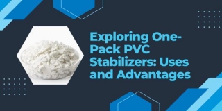 Exploring One-Pack PVC Stabilizers: Uses And Advantages