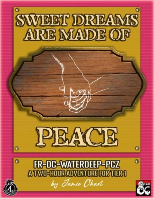 Sweet Dreams Are Made Of Peace (FR-DC-WATERDEEP-PCZ)