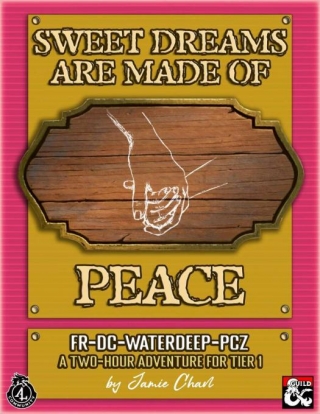 Sweet Dreams Are Made Of Peace (FR-DC-WATERDEEP-PCZ)