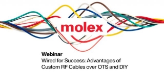 Mouser Electronics And Molex Present Webinar On The Advantages Of RF Custom Cables