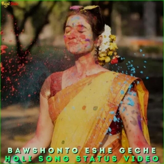 Bawshonto Eshe Geche Holi Song Status Video