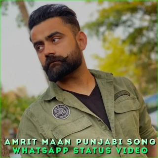 Amrit Maan Punjabi Song Whatsapp Status Video